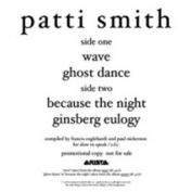 PATTI SMITH / パティ・スミス / WAVE/BECAUSE THE NIGHT/GHOST DANCE/GINSBERG EULOGY