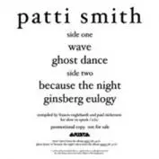 PATTI SMITH / パティ・スミス / WAVE/BECAUSE THE NIGHT/GHOST DANCE/GINSBERG EULOGY