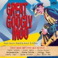 V.A. (OLDIES/50'S-60'S POP) / GREAT GOOGLY MOO AND MORE UNDISPUTED TRUTHS