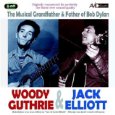 WOODY GUTHRIE & JACK ELLIOTT / MUSICAL GRANDFATHER & FATHER OF BOB DYLAN