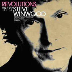 STEVE WINWOOD / スティーブ・ウィンウッド / REVOLUTIONS: THE VERY BEST OF STEVE WINWOOD  / レヴォリューションズ~ザ・ヴェリー・ベスト・オブ・スティーヴ・ウィンウッド 