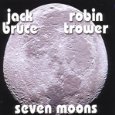 JACK BRUCE & ROBIN TROWER / ジャック・ブルース&ロビン・トロワー / SEVEN MOONS