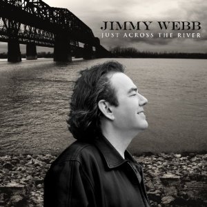 JIMMY WEBB / ジミー・ウェッブ / JUST ACROSS THE RIVER