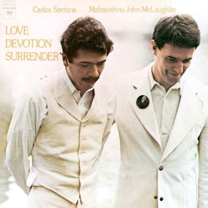 CARLOS SANTANA / MAHAVISHNU JOHN MCLAUGHLIN / カルロス・サンタナ / マハビシュヌ・ジョン・マクラフリン / LOVE DEVOTION SURRENDER (180G LP)