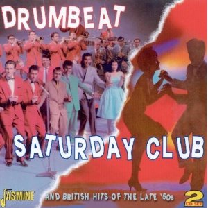 V.A. (ROCK'N'ROLL/ROCKABILLY) / DRUMBEAT - SATURDAY CLUB - AND BRIITISH HIITS OF THE LATE '50S