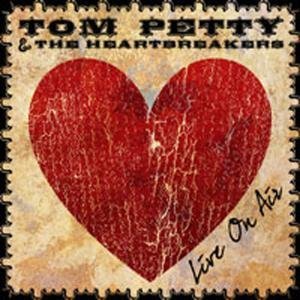 TOM PETTY & THE HEARTBREAKERS / トム・ぺティ&ザ・ハート・ブレイカーズ / LIVE ON AIR