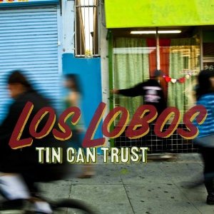 LOS LOBOS / ロス・ロボス / TIN CAN TRUST