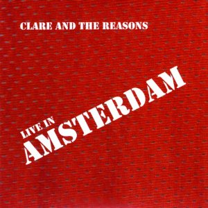 CLARE & THE REASONS / クレア&リーズンズ / LIVE IN AMSTERDAM