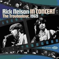 RICK NELSON / リック・ネルソン / IN CONCERT ~ THE TROUBADOUR, 1969
