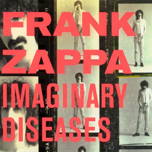 FRANK ZAPPA (& THE MOTHERS OF INVENTION) / フランク・ザッパ / IMAGINARY DISEASES