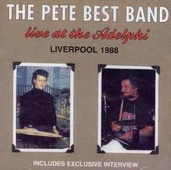 PETE BEST BAND / LIVE AT THE ADELPHI: LIVERPOOL 1988