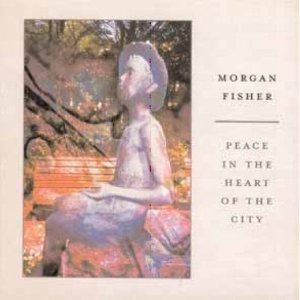 MORGAN FISHER / モーガン・フィッシャー / PEACE IN THE HEART OF THE CITY