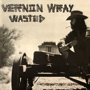 VERNON WRAY / ヴァーノン・レイ / WASTED (LP)