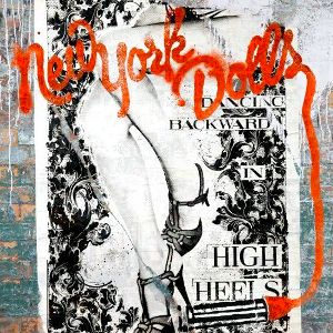 NEW YORK DOLLS / ニューヨーク・ドールズ / DANCING BACKWARD IN HIGH HEELS (CD+DVD)