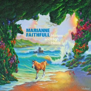 MARIANNE FAITHFULL / マリアンヌ・フェイスフル / ホーシズ・アンド・ハイ・ヒールズ