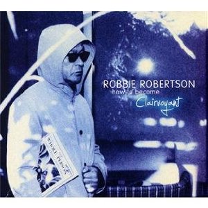 ROBBIE ROBERTSON / ロビー・ロバートソン / HOW TO BE CLAIRVOYANT (2CD)