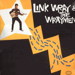 LINK WRAY & THE WRAYMEN / リンク・レイ・アンド・ザ・レイメン / LINK WRAY & THE WRAYMEN