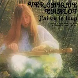 VERONIQUE CHALOT / J'AI VU LE LOUP