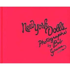 PHOTOGRAPHS BY BOB GRUEN/NEW YORK DOLLS/ニューヨーク・ドールズ 