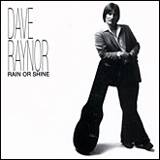 DAVE RAYNOR / デイヴ・レイナー / RAIN OR SHINE