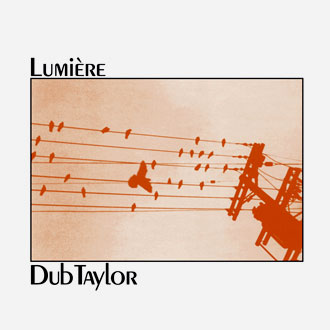 DUB TAYLOR / LUMIERE (LP)