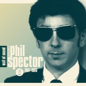 PHIL SPECTOR / フィル・スペクター / WALL OF SOUND: THE BEST OF PHIL SPECTOR