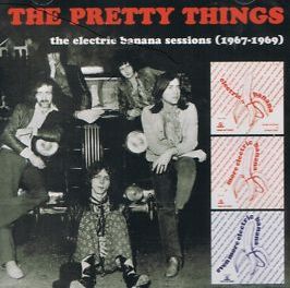 PRETTY THINGS / プリティ・シングス / ELECTRIC BANANA SESSIONS (1967-1969)