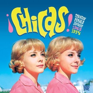 V.A. (GIRL POP/FRENCH POP) / CHICAS! - SPANISH FEMALE SINGERS 1962-1974 (LP)