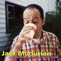 JACK MUDURIAN / DOWNLOADING THE REPERTOIRE