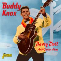 BUDDY KNOX / バディ・ノックス / PARTY DOLL AND OTHER HITS