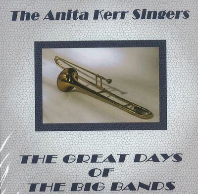 ANITA KERR / ANITA KERR SINGERS / アニタ・カー / アニタ・カー・シンガーズ / THE GREAT DAYS OF THE BIG BANDS