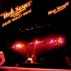 BOB SEGER & THE SILVER BULLET BAND / ボブ・シーガー&ザ・シルヴァー・バレー・バンド / NINE TONIGHT