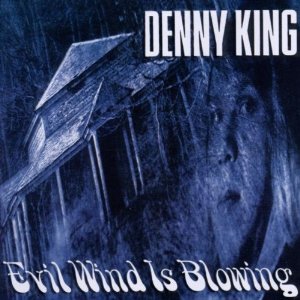 DENNY KING / デニー・キング / EVIL WIND IS BLOWING