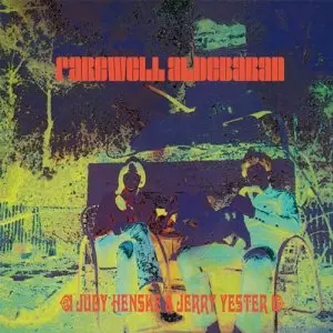 JUDY HENSKE & JERRY YESTER / ジュディ・ヘンスキー&ジェリー・イェスター / FAREWELL ALDEBARAN