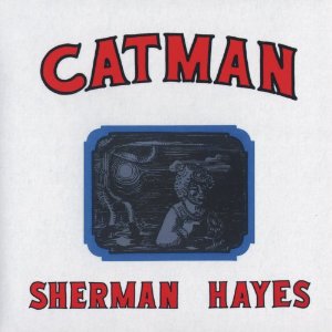SHERMAN HAYES / シャーマン・ヘイズ / キャット・マン