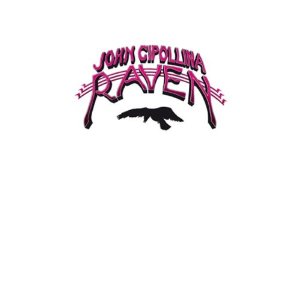 JOHN CIPOLLINA / RAVEN