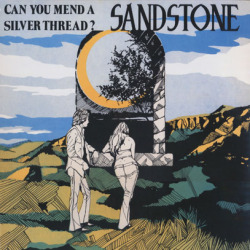 SANDSTONE / サンドストーン / CAN YOU MEND A SILVER THREAD?