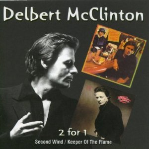 DELBERT MCCLINTON / デルバート・マクリントン / SECOND WIND / KEEPER OF THE FLAME (2 ON 1)