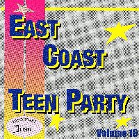 V.A. (OLDIES/50'S-60'S POP) / EAST COAST TEEN PARTY VOLUME 10