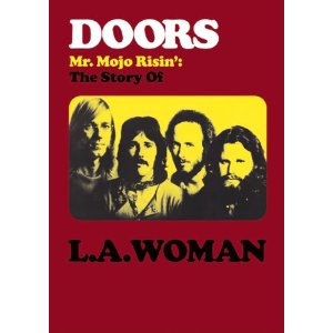 DOORS / ドアーズ / MR. MOJO RISIN`:THE STORY OF L.A. WOMAN / L.A.ウーマンの真実:ザ・ストーリー・オブL.A.ウーマン