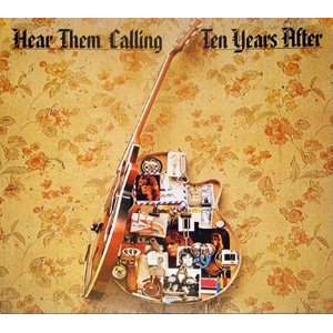 TEN YEARS AFTER / テン・イヤーズ・アフター / HEAR THEM CALLING