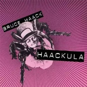 BRUCE HAACK / ブルース・ハーク / HAACKULA