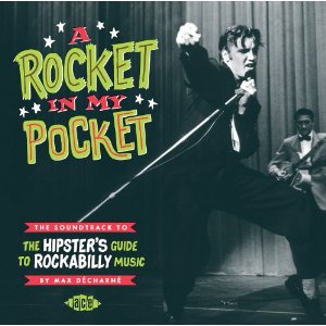 V.A. (ROCK'N'ROLL/ROCKABILLY) / A ROCKET IN MY POCKET - THE SOUNDTRACK TO THE HIPSTER'S GUIDE TO ROCKABILLY MUSIC