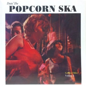 V.A. (OLDIES/50'S-60'S POP) / DOIN' THE POPCORN SKA - GOLDEN OLDIES VOLUME 2