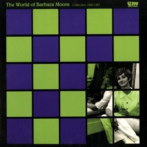 BARBARA MOORE / THE WORLD OF BARBARA MOORE - COLLECTION 1966-1981