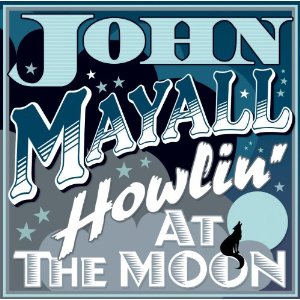 JOHN MAYALL / ジョン・メイオール / HOWLING AT THE MOON