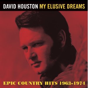 DAVID HOUSTON / デビッド・ヒューストン / MY ELUSIVE DREAMS - EPIC COUNTRY HITS 1963-1974