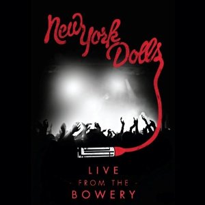 NEW YORK DOLLS / ニューヨーク・ドールズ / LIVE FROM THE BOWERY