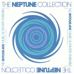 ENTOURAGE MUSIC AND THEATRE ENSEMBLE / NEPTUNE COLLECTION (CDR)