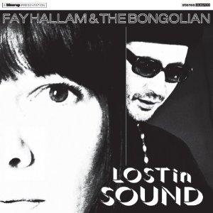 FAY HALLAM & THE BONGOLIAN / LOST IN SOUND